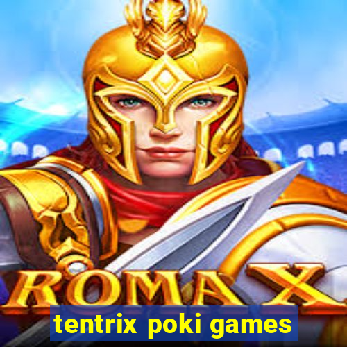 tentrix poki games